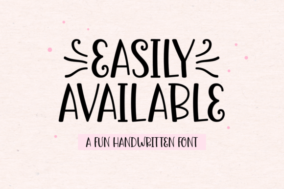 Easily Available: The Playful Handwritten Typeface for Campaigns