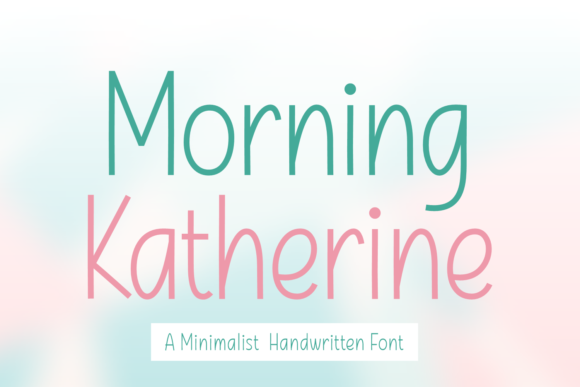 Morning Katherine: A Handwritten Typeface for Modern Editorial Design